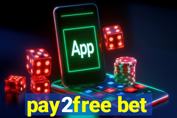 pay2free bet